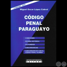 CÓDIGO PENAL PARAGUAYO - 5ª EDICIÓN - Autor: MIGUEL OSCAR LÓPEZ CABRAL - Año 2015